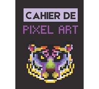 CAHIER DE PIXEL ART: Pour les passionnés de Pixel Art | Cahier de dessin pixel art pour enfants ou adultes | Cahier quadrillé A4 | Carnet de notes quadrillés | 120 pages | Grand Format