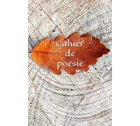Cahier de poésie: Cahier de poésie ligné et cadré de 110 pages.
