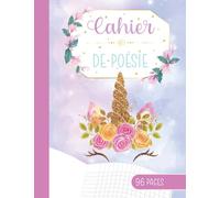 Cahier de poésie: Licorne aquarelle étoile dorées or fleurs floral - Feuilles grands carreaux pour écoliers fille garcon en primaire cp ce1 ce2 cm1 ... à droite pour écrire les poèmes et chants.