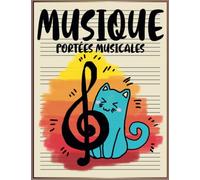 CAHIER DE PORTÉES: Cahier de Musique avec Papier Crème à 6 Grosses Portées | Carnet Grand Format A4 100-Pages | Partition Musicale et Composition Pour Enfant & Débutant | Couverture Chat
