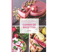 Cahier de recette ROSE: Carnet de la collection Mes Recettes Colorées | Cahier vierge à compléter pour noter toutes vos recettes | Format 6" x 9" ... 50 recettes | Mise en page claire et pratique