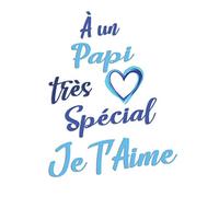 Cahier de Recettes à Remplir, À un Papi très Spécial, je T'aime: Mon Carnet Personnalisé pour 100 Recettes à compléter, Ingrédients, Préparations ... Livre de Cuisine, 106 Pages, Grand Format