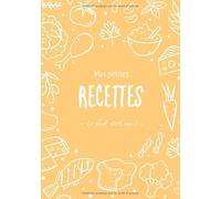 Cahier de recettes à remplir « Mes Petites Recettes » (100 pages, 7x10 pouces)