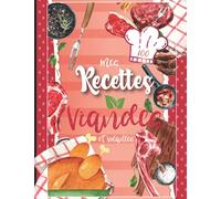 Cahier de recettes à remplir: Mes recettes viandes et volailles | Cahier recette 100 Fiches - A4