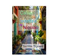 Cahier de recettes de Nicolas: un plaidoyer en faveur des approximations culinaires.