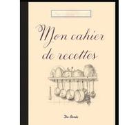 Cahier de recettes (mon) Collectif (Auteur)