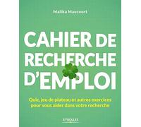 Cahier de recherche d'emploi: Quiz, jeu de plateau et autres exercices pour vous aider dans votre recherche