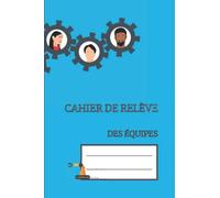 Cahier de relève des équipes: Carnet à remplir pour fluidifier la transmission des informations et des consignes | Professionnels & Entreprise & ... + 100 fiches - 3 mois de contenu | 15 x 23 cm