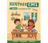 Cahier de rentrée CE2 vers CM1 : l'essentiel révisé en 7 jours: MATHS : Numération, opérations posées, divisions, tableaux, mesures · FRANCAIS : ... aux nouveaux programmes (Eduscol, Cycle 2)