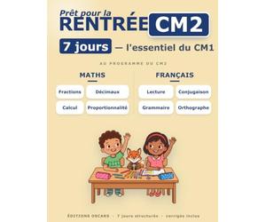 Cahier de rentrée CM1 vers CM2 : l'essentiel révisé en 7 jours: MATHS : Fractions, décimaux, division, proportionnalité, aires · FRANCAIS : lecture, ... aux nouveaux programmes (Eduscol, Cycle 3)