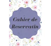 Cahier De Réservation: Agenda Simple Et Pratique Pour Gérer Les Réservations Journalières d'un Restaurant, Club, Café, Salon De Thé, Bien Détaillé, ... Agenda Restaurant Format 8.27x11.69 Inches