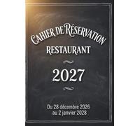 Cahier de Réservation Pizzeria et Trattoria 2027: Registre de réservations daté du 28 décembre 2026 au 2 janvier 2028 | 1 jour = 1 page | Midi et soir ... groupes, allergies, tables | Grand format A4