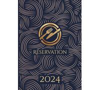 Cahier de réservation pour restaurant: Agenda journalier de réservation 365 jours de janvier à décembre - 01 jour = 01 page - Format A4 - Couverture souple