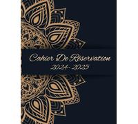 Cahier De Réservation Restaurant 2024-2025: Agenda Professionnel non daté D'un an pour toutes vos Réservations De Table une Pages par Jour, Calendrier ... Café, Salon de thé etc.., Pour 365 Jours