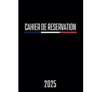 Cahier de réservation restaurant 2025: 2 pages par jour (Déjeuner / Dîner), Agenda pour 72 réservations par jour en grand format A4