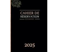 Cahier de réservation restaurant 2025: Agenda réservation restaurant une page par jour avec dates | Jours fériés et fêtes civiles incontournables indiqués | A4