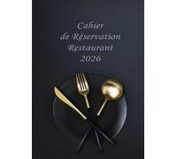 Cahier de Réservation Restaurant 2026: 1 Page et 32 Rréservation par jour Pour Restaurants, Cafés et Hôtels - 374 Pages | A4 - Couverture Noire