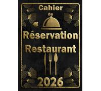 Cahier de réservation restaurant 2026: 1 page par jour Agenda Professionnel pour 30 Réservation pour Restaurant, et hôtels (Déjeuner / Dîner) Format A4 - Noir Doré