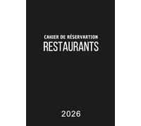 Cahier De Réservation Restaurant 2026 A5: Agenda De Réservation Pour Restaurant, Format Spécial Et Pratique A5 14,8 X 21 Cm, Français