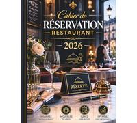 Cahier de Réservation Restaurant 2026: Carnet d'organisation quotidien pour le suivi des tables et des couverts • Services du midi et du soir