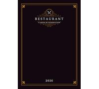 Cahier de Réservation Restaurant 2026: Registre Professionnel des Réservations Quotidiennes A4, 2 Pages par Jour | Outil de Gestion pour Restaurants, Cafés.