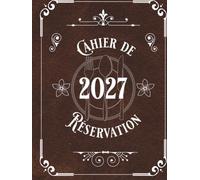 Cahier de Réservation Restaurant: Agenda daté grand format pour restaurants, bistrots ou hôtels une page par jour - 365 jours