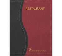Cahier de Réservation Restaurant: Simple Livre pour gérer les Rendez-vous et les réservations d'un restaurant