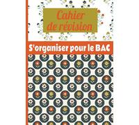 Cahier de révision S'organiser pour le BAC: 116 pages pour planifier vos révisions et ne plus vous laissez plus envahir par le stress à l'approche de vos examens