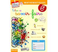 Cahier de savoir-faire Mathématiques 6e: Collection 100%