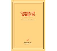 " CAHIER DE SCIENCES " - Carnet vierge A5 - 120 pages quadrillées.: Ideal comme cahier de sciences (mathématiques ,chimie ,physique) carnet de notes , ... , compta et autres - Cahier a petits carreaux