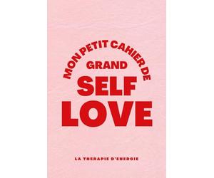Cahier de Self-Love : Un journal pour cultiver l'amour de soi au quotidien