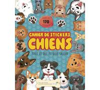 Cahier de stickers chiens : tout ce que tu dois savoir