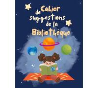 Cahier de Suggestions de la Bibliothèque: Livre de recueil de messages des lecteurs, demandes, propositions d'acquisition et d'achat de livres | Grand Format A4 | 107 pages à remplir