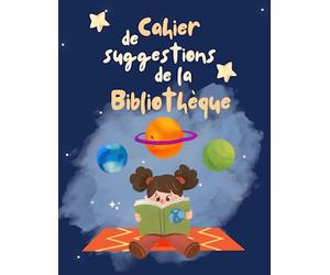 Cahier de Suggestions de la Bibliothèque: Livre de recueil de messages des lecteurs, demandes, propositions d'acquisition et d'achat de livres | Grand Format A4 | 107 pages à remplir