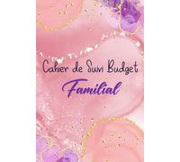 Cahier de Suivi Budget Familial: Livre de Compte pour Gérer vos Recettes et Dépenses Quotidiennes et Mensuelles, Carnet de Comptabilité Personnelle