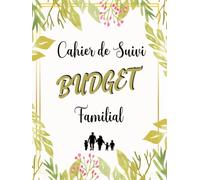 Cahier de Suivi Budget Familial: Planificateur sur 12 mois non daté | Organisateur de Budget pour bien gérez vos revenus et vos dépenses | 1 page = 1 semaine | A4 (21.59 x 27.94 cm) | 76 Pages