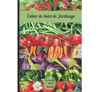 Cahier de Suivi de Jardinage du Semis a la Recolte by Constance Esnault Paperback Book Constance Esnault (Auteur)