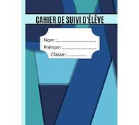 Cahier de Suivi d'Elève: Un cahier de correspondance pour l'école - Cahier de comportement, Cahier de discipline pour élève - Maternelle / Primaire / Collège