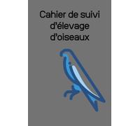 Cahier de suivie d’élevage d’oiseaux: Chardonneret mutation élevage canari tarin exotique onduler perruche