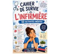Cahier de survie de l’infirmière : 50 activités inédites pour souffler, réfléchir et sourire: Humour soignant, coloriages, anecdotes vraies, quiz et ... cadeau infirmiere humour livre soignant