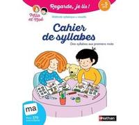 Cahier de syllabes dès 5 ans - Regarde, je lis ! Éric Battut (Auteur), Olivia Cosneau (Illustration)
