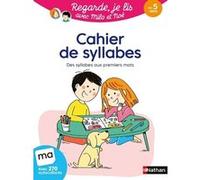 Cahier de syllabes - Regarde, je lis ! - dès 5 ans