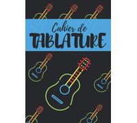 Cahier De Tablature (Bleu): Contient 100 Pages De Tablature Vierges -1 Page À Personnaliser - 6 Diagrammes D'accords Et 7 Portées Par Page - Format 7x10 Pouces = 17.78 X 25.4 Cm - Papier De Qualité/ C