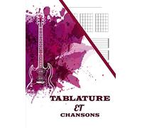 Cahier de Tablature et partition Guitare: Livre de Tablature et paroles chanson guitare