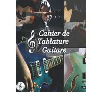 Cahier de Tablature Guitare: Cahier de musique pour guitare, 7 tablatures et 6 diagrammes d'accords par page | 120 Pages | Grand format A4 | Cahier 5