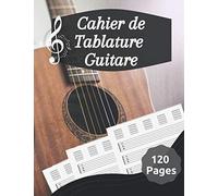 Cahier De Tablature Guitare: Cahier De Partitions Pour Guitare, Cahier De Musique Pour Guitare Avec Vierge Tablatures Et Portées/ 120 Pages / 8,5 X 11 / Cahier 1