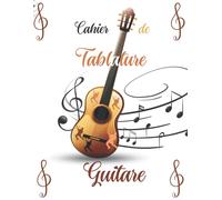 Cahier De Tablature Guitare: Carnet De Musique Guitare - 7 Tablatures Et 6 Diagrammes D'accords, Cahier De Musique À Compléter Pour Instrument 6 Cordes, Diagrammes D'accords Et Partitions Vierges. (Co