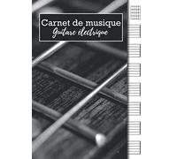 Cahier De Tablature Guitare Électrique: Carnet De Musique Guitare Électrique Pages De Tablatures Et D'accords De Diagrammes Vierges 110 Pages, Grand Format Pour Les Guitaristes Étudiants, Débuta