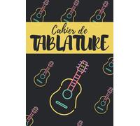 Cahier De Tablature (Jaune): Contient 100 Pages De Tablature Vierges -1 Page À Personnaliser - 6 Diagrammes D'accords Et 7 Portées Par Page - Format 7x10 Pouces = 17.78 X 25.4 Cm - Papier De Qualité/