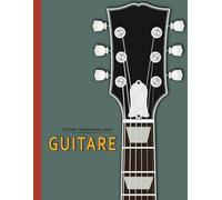 Cahier de Tablature pour Guitare: Carnet de musique avec 7 tablatures et 6 diagrammes à remplir par page. Pour guitariste débutant ou avancé.